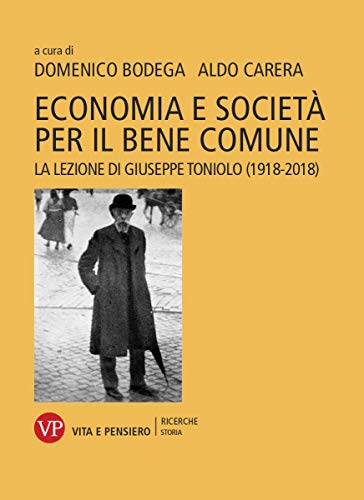 Beispielbild fr Economia e societ per il bene comune. La lezione di Giuseppe Toniolo (1918-2018) zum Verkauf von medimops