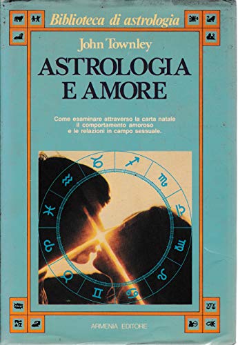 Astrologia e amore (9788834405130) by Townley, John