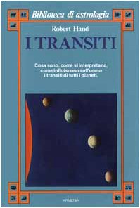9788834405178: I transiti (Biblioteca di astrologia)