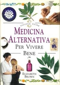 9788834410516: Medicina alternativa per vivere bene (L' altra medicina)