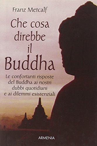 Stock image for Che cosa direbbe il Buddha for sale by Viciteco - Arianna's Web