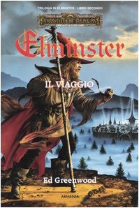 Il viaggio. Trilogia di Elminster. Forgotten Realms (9788834412640) by Greenwood, Ed