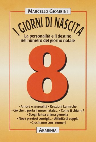 9788834414064: I giorni di nascita. 8 la personalit e il destino nel numero del giorno natale (Varia)