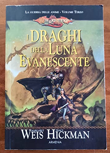 Beispielbild fr I draghi della luna evanescente. La guerra delle anime. DragonLance zum Verkauf von WorldofBooks