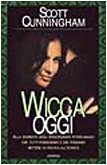 Wicca oggi - Cunningham, Scott