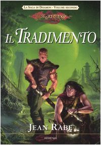 Il tradimento. La saga di Dhamon voI.2. - Rabe, Jean.