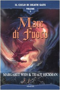Mare di fuoco. Il ciclo di Death Gate (9788834415931) by Hickman, Tracy; Weis, Margaret
