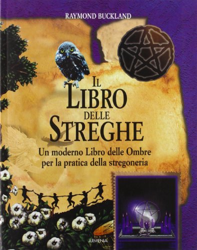 Il libro delle streghe. Un moderno libro delle ombre per la pratica della stregoneria (9788834416037) by Buckland, Raymond