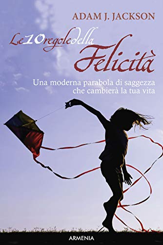 Le 10 regole della felicitÃ  (9788834416501) by Jackson Adam J.