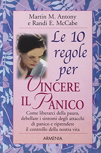 Stock image for Le 10 regole per vincere il panico for sale by libreriauniversitaria.it
