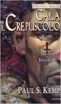 Beispielbild fr Cala il crepuscolo. La trilogia di Erevis Cale. Forgotten Realms (Vol. 1) zum Verkauf von medimops