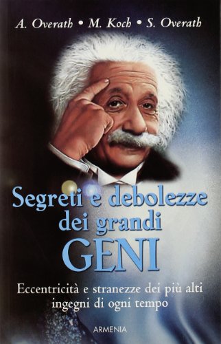 9788834419762: Segreti E Debolezze Dei Grandi Geni