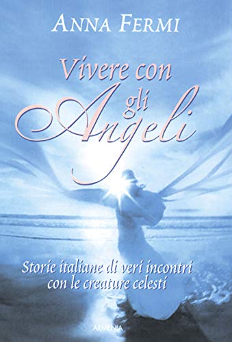 9788834420171: Vivere con gli angeli (Sotto le ali degli angeli)