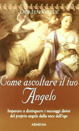 Come ascoltare il tuo angelo (9788834421949) by Unknown Author