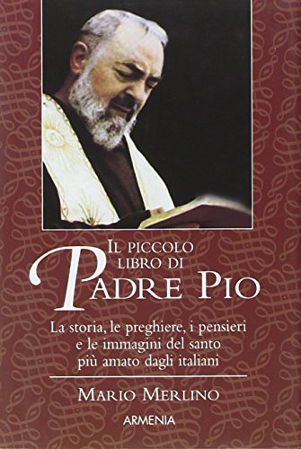 Il piccolo libro di Padre Pio - Merlino, Mario