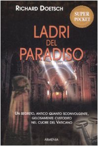 9788834423134: Ladri del paradiso. Un segreto antico quanto sconvolgente, gelosamentecustodito nel cuore del vaticano (Super Pocket)