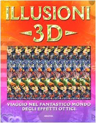 9788834424179: Illusioni 3D. Ediz. illustrata (Fuori collana)