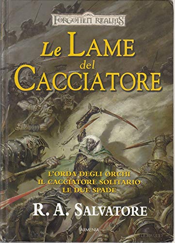 9788834424407: Le lame del cacciatore: L'orda degli orchi-Il cacciatore solitario-Le due spade. Forgotten Realms (Fantasy)