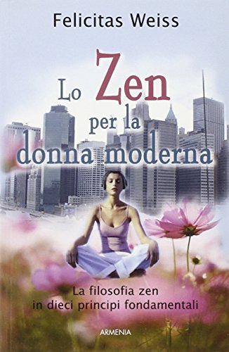 9788834424629: Lo zen per la donna moderna (Raggi d'Oriente)