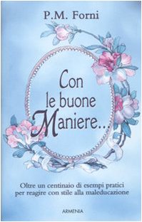 Beispielbild fr Con le buone maniere. zum Verkauf von libreriauniversitaria.it