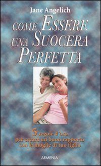 9788834425244: Come essere una suocera perfetta (Vivere meglio)