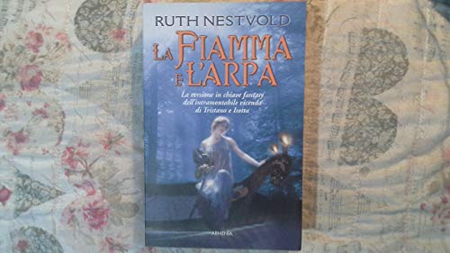 La fiamma e l'arpa (9788834425695) by Ruth Nestvold