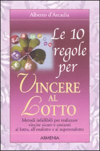 Stock image for Le 10 regole per vincere al lotto for sale by libreriauniversitaria.it