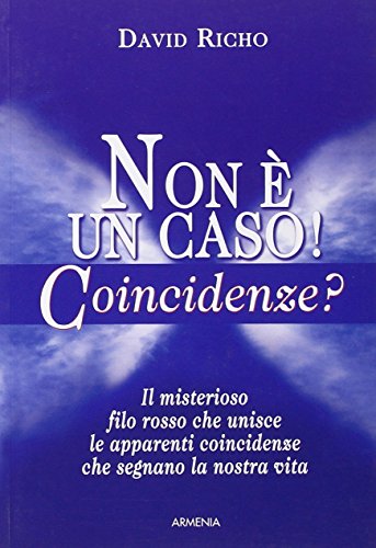 9788834426845: Non  un caso! Coincidenze? (L' uomo e l'ignoto)