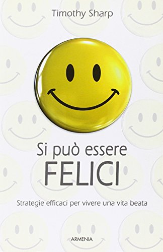 Stock image for Si pu essere felici. Strategie efficaci per vivere una vita beata for sale by libreriauniversitaria.it