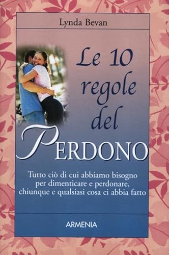 9788834428412: Le 10 regole del perdono