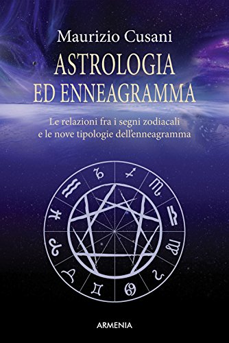 Imagen de archivo de Astrologia ed enneagramma. Le relazioni tra i segni zodiacali e le nove tipologie dell'enneagramma a la venta por libreriauniversitaria.it