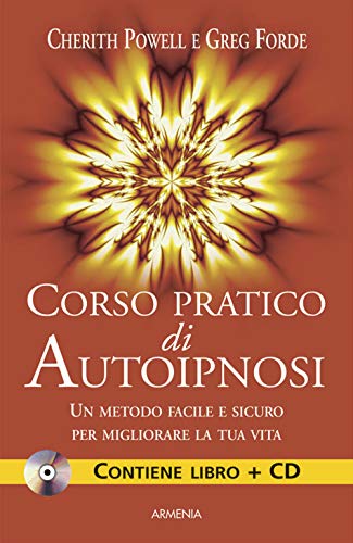 Imagen de archivo de Corso pratico di autoipnosi. Con CD Audio a la venta por libreriauniversitaria.it