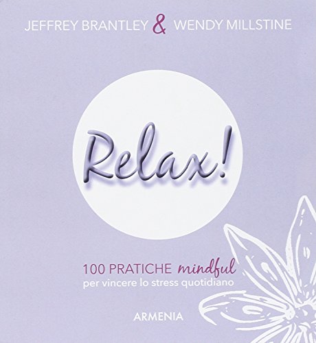 Beispielbild fr Relax! 100 pratiche mindful per vincere lo stress quotidiano zum Verkauf von libreriauniversitaria.it