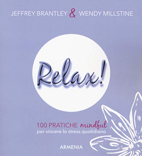 9788834430590: Relax! 100 pratiche mindful per vincere lo stress quotidiano