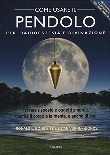 9788834431429: Come usare il pendolo per radioestesia e divinazione. Con gadget