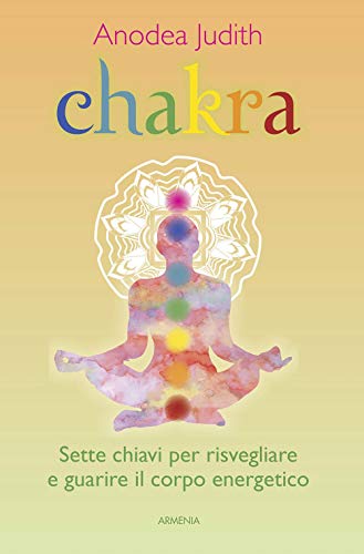 Beispielbild fr Chakra. Sette chiavi per risvegliare e guarire il corpo energetico zum Verkauf von WeBuyBooks