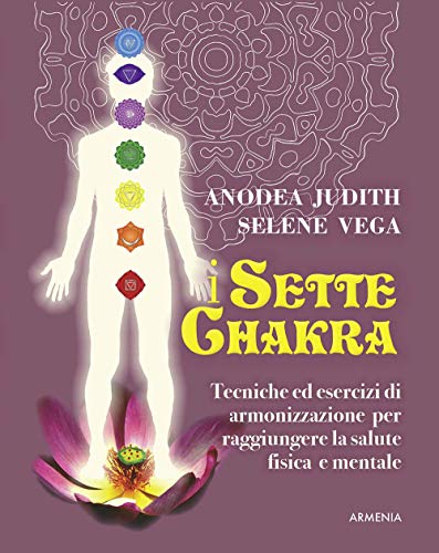 Stock image for I sette Chakras for sale by libreriauniversitaria.it
