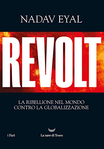Beispielbild fr Revolt. La ribellione nel mondo contro la globalizzazione zum Verkauf von libreriauniversitaria.it