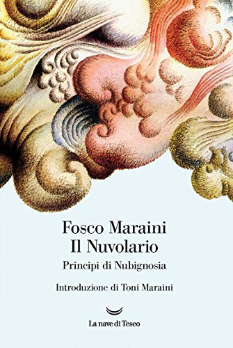 9788834603208: Il Nuvolario. Principi Di Nubignosia. Ediz. Illustrata