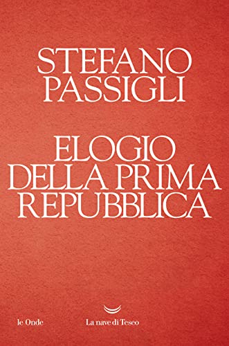 Stock image for Elogio della Prima repubblica for sale by libreriauniversitaria.it