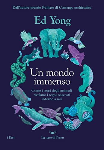 Immagine dell'editore per Un mondo immenso. Come i sensi degli animali rivelano il mondo nascosto intorno a noi venduto da libreriauniversitaria.it