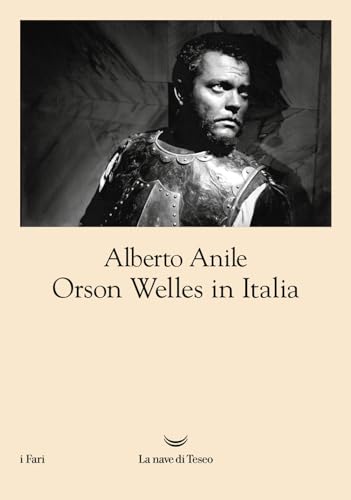 Beispielbild fr Orson Welles in Italia. Nuova ediz. (I fari) zum Verkauf von libreriauniversitaria.it
