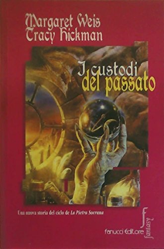 I custodi del passato (9788834708545) by Margaret Weis; Tracy Hickman