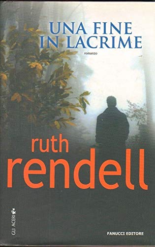 Una fine in lacrime (9788834712054) by Ruth Rendell