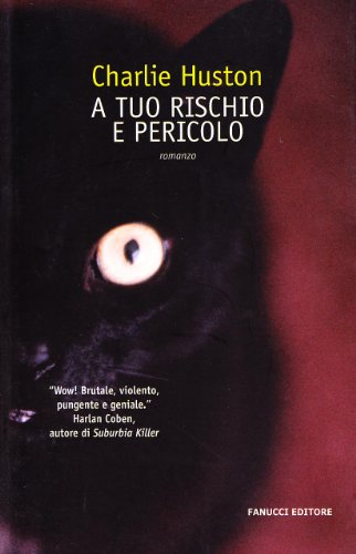 A tuo rischio e pericolo (9788834712818) by Charlie Huston