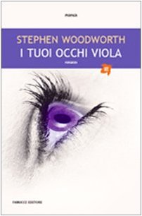 I tuoi occhi viola (9788834712900) by Woodworth, Stephen