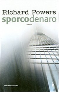 Sporco denaro (9788834713099) by Richard Powers