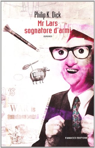 Mr. Lars, sognatore d'armi - Dick, Philip K.