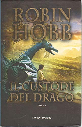 Il custode del drago. Cronache delle giungle della pioggia: 1 (Collezione immaginario fantasy) - Robin Hobb