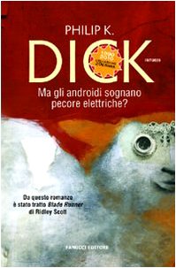 Ma gli androidi sognano pecore elettriche? - Dick, philip, k., pagetti, c.